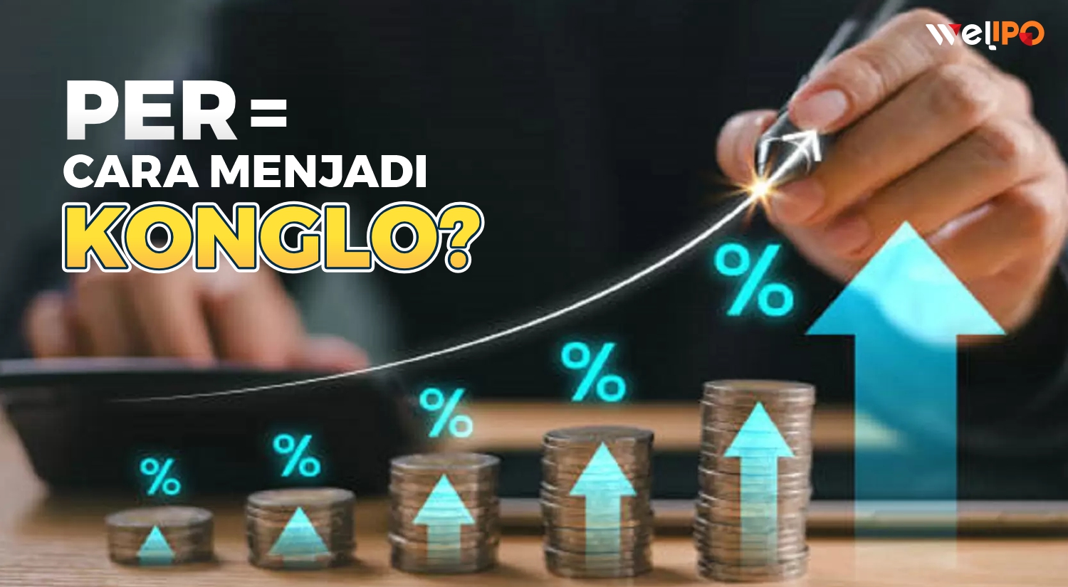 PER = cara menjadi Konglo ?